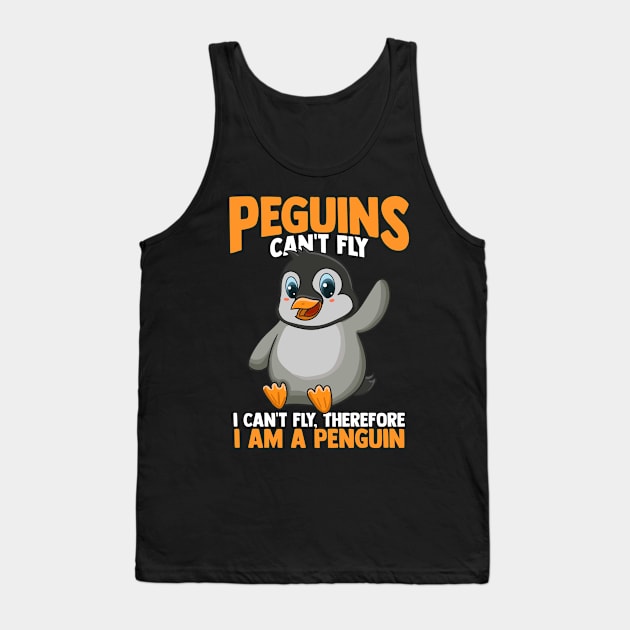 Penguins Can't Fly, I Can't Fly, I Am a Penguin Tank Top by theperfectpresents